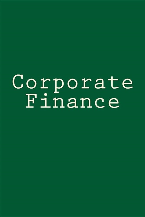 Corporate Finance: Business and Economics Blank Line Journal (Paperback)