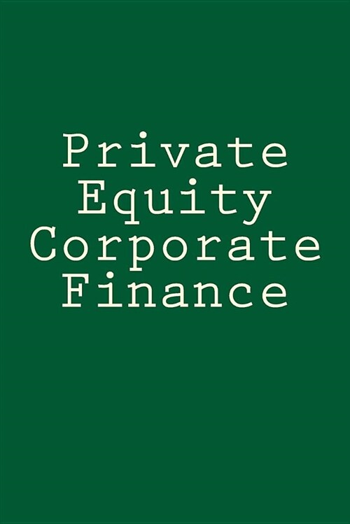 Private Equity Corporate Finance: Business and Economics Blank Line Journal (Paperback)