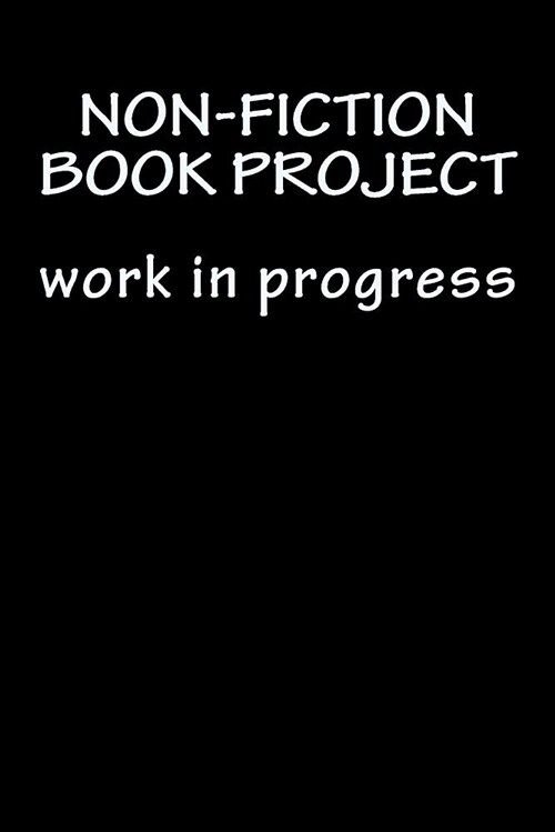 Non-Fiction Book Project: Work in Progress (Paperback)
