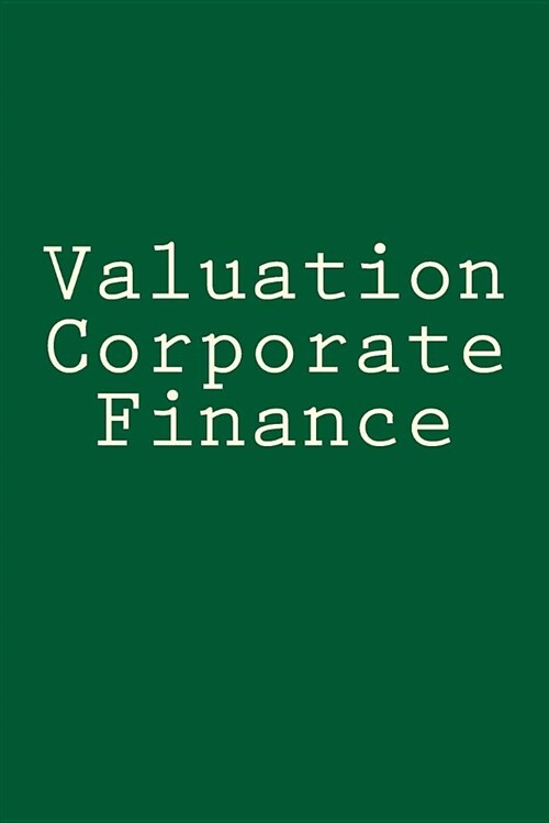 Valuation Corporate Finance: Business and Economics Blank Line Journal (Paperback)