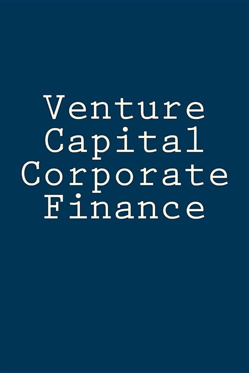 Venture Capital Corporate Finance: Business and Economics Blank Line Journal (Paperback)