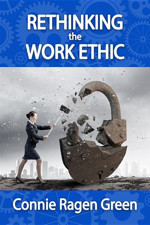 Rethinking the Work Ethic: Embrace the Struggle and Exceed Your Own Potential (Paperback)