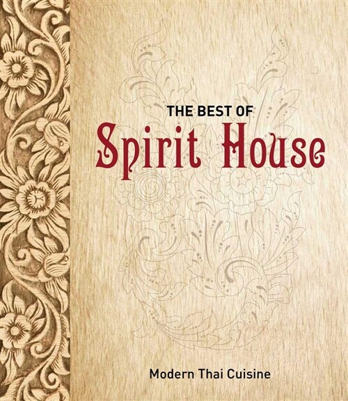 The Best of Spirit House: Modern Thai Cuisine (Paperback)