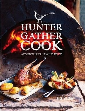 Hunter Gather Cook : Adventures in Wild Food (Hardcover)