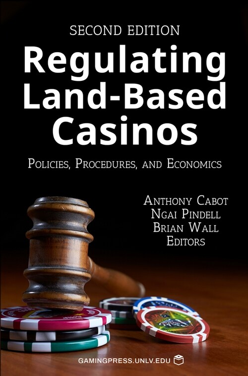 Regulating Land-Based Casinos: Policies, Procedures, and Economics Volume 2 (Paperback)