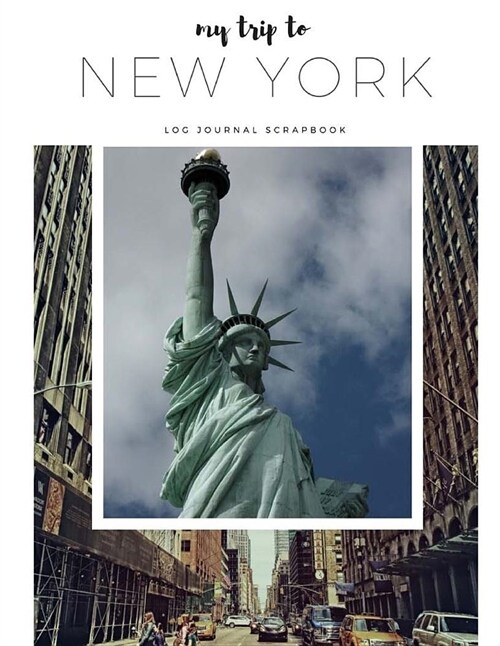 My Trip to New York-Travel Log, Diary, Journal, Scrapbook (Paperback)