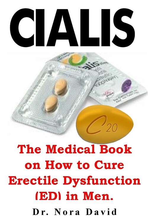 Cialis: The Medical Book on How to Cure Erectile Dysfunction (Ed) in Men. (Paperback)