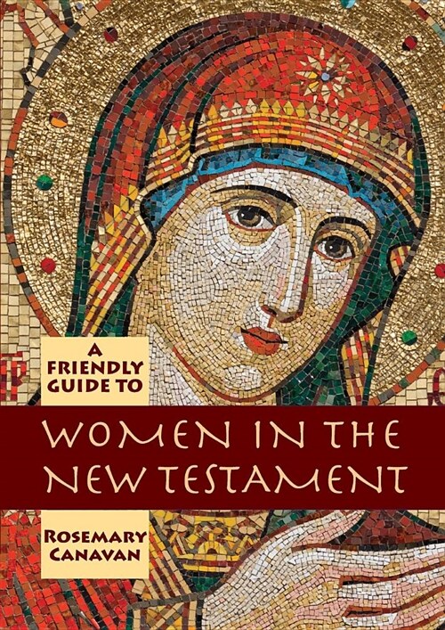 Friendly Guide to Women in the New Testament (Paperback)
