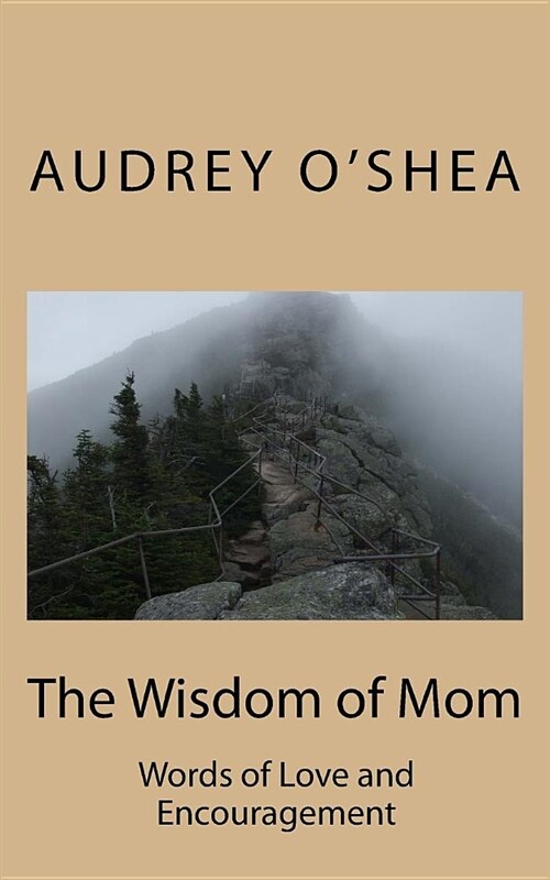The Wisdom of Mom: Words of Love and Encouragement (Paperback)
