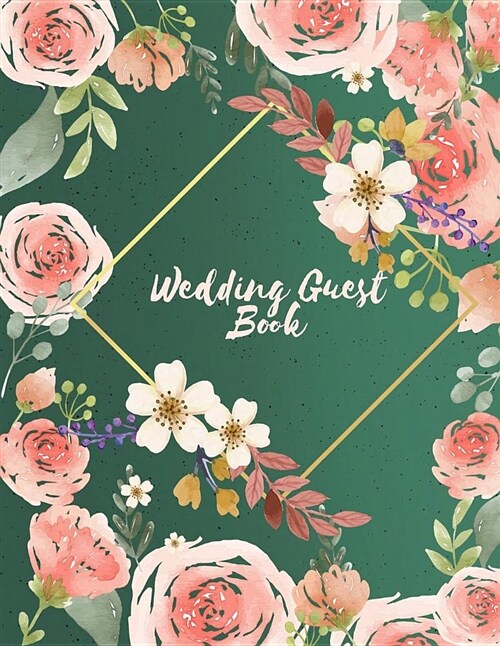 Wedding Guest Book: Green Garden Email Address Book and Contact Book, with A-Z Tabs Address, Phone, Email, Emergency Contact 120 Pages 8.5 (Paperback)