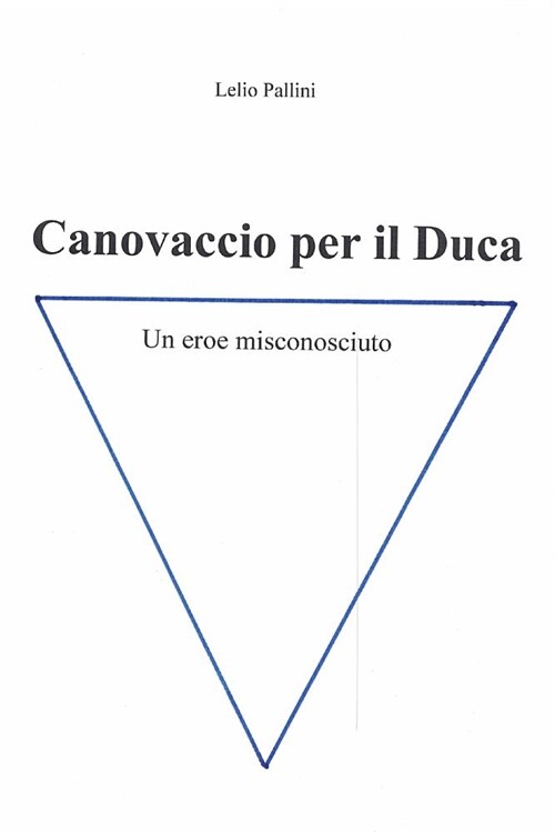 Canovaccio Per Il Duca: Un Eroe Misconosciuto (Paperback)