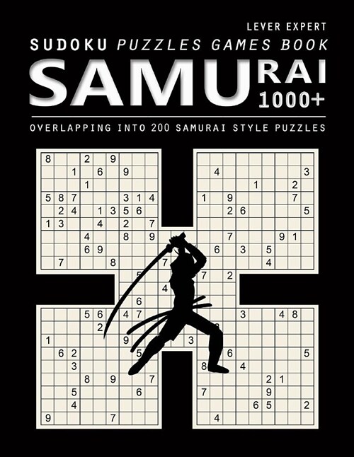 Samurai Sudoku: 1000 Puzzle Book, Overlapping Into 200 Samurai Style Puzzles, Travel Game, Lever Expert Sudoku, Volume 17 (Paperback)