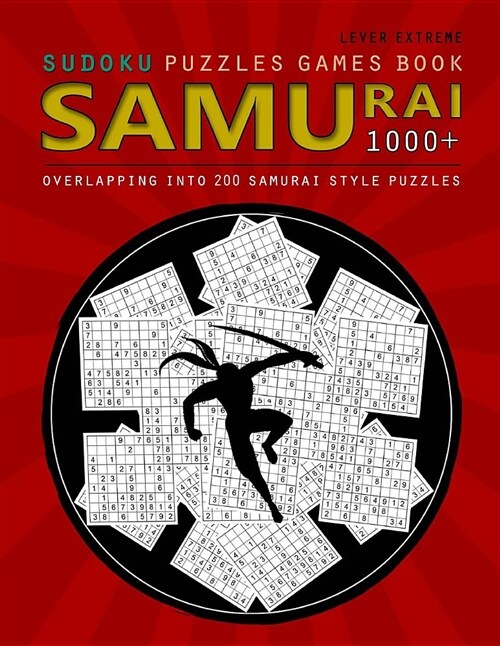 Samurai Sudoku: Samurai Sudoku: 1000 Puzzle Book, Overlapping Into 200 Samurai Style Puzzles, Travel Game, Lever Extreme Sudoku, Volum (Paperback)