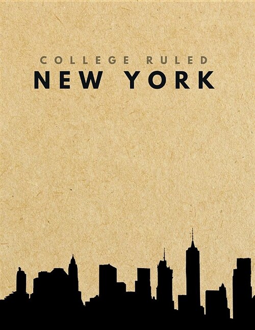 College Ruled New York: Lined with Margins (Narrow) Retro Notebook - Large (8.5 X 11 Inches) Letter Size - 120 Pages - City Brown Paper Soft C (Paperback)