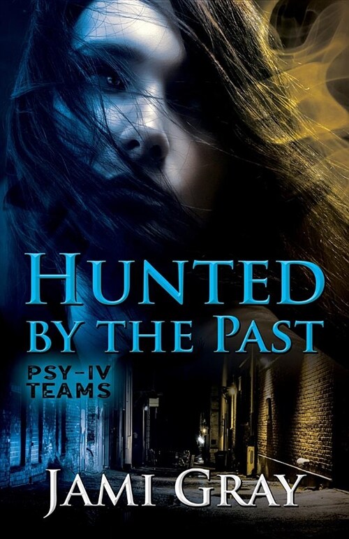 Hunted by the Past: Psy-IV Teams Book 1 (Paperback)