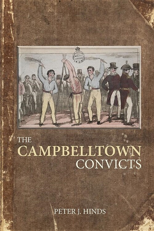 The Campbelltown Convicts (Paperback, 2018 Revised)