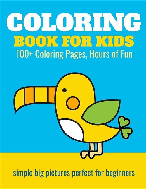 Coloring Book for Kids: 100+ Coloring Pages, Hours of Fun: Animals, Planes, Trains, Castles - Coloring Book for Kids (Paperback)