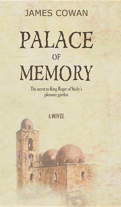Palace of Memory: The Secret to King Roger of Sicilys Pleasure Garden (Hardcover, Hardback)