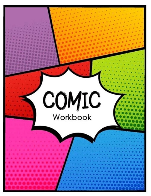 Comic Workbook: Comic Panel Book Strip, Comic Book Drawing, Design Sketchbook Journal, Artists Notebook, Blank Book Strips Cartoon, Te (Paperback)