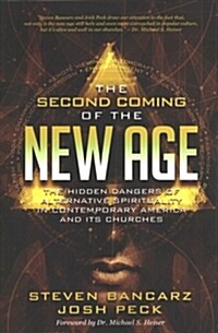 The Second Coming of the New Age: The Hidden Dangers of Alternative Spirituality in Contemporary America and Its Churches (Paperback)