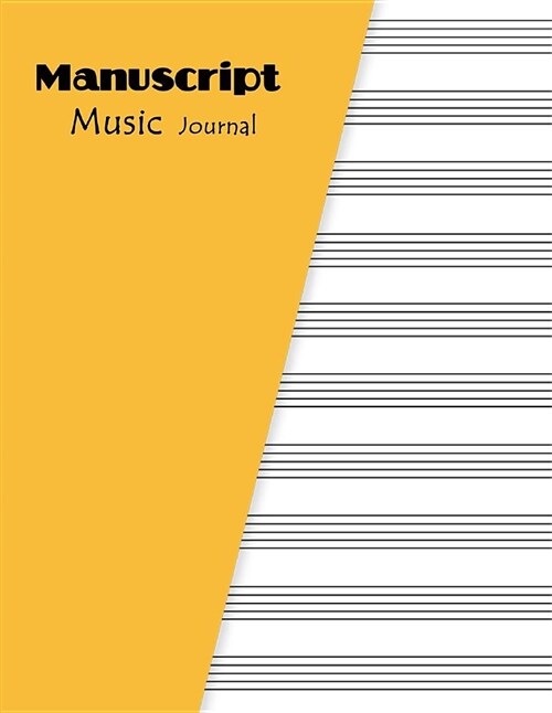 Music Manuscript Journal: Music Staff Blackline Master, Layouts Blank Sheet Stave, Sheet Music Staff Paper, Composition Book Music, Lyric Diary (Paperback)