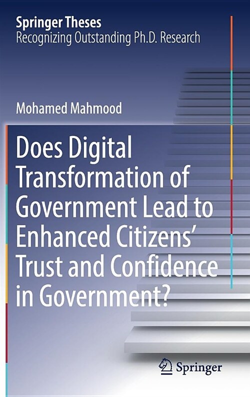Does Digital Transformation of Government Lead to Enhanced Citizens Trust and Confidence in Government? (Hardcover, 2019)