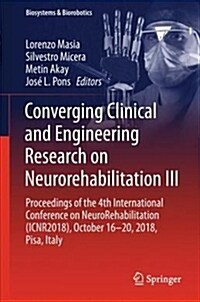 Converging Clinical and Engineering Research on Neurorehabilitation III: Proceedings of the 4th International Conference on Neurorehabilitation (Icnr2 (Hardcover, 2019)