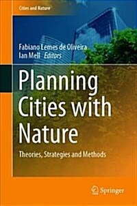 Planning Cities with Nature: Theories, Strategies and Methods (Hardcover, 2019)