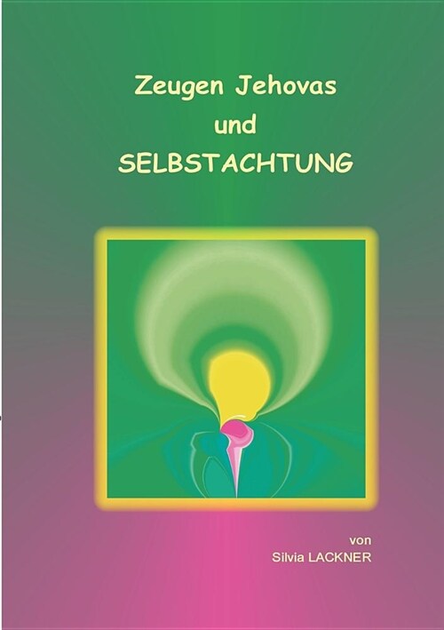 Zeugen Jehovas Und Selbstachtung (Paperback)