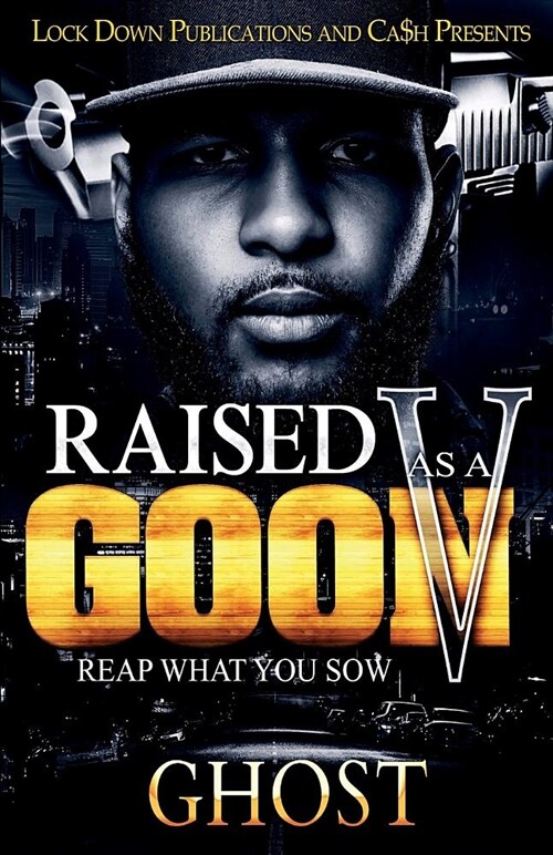 Raised as a Goon 5: Reap What You Sow (Paperback)