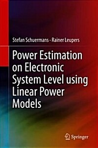 Power Estimation on Electronic System Level Using Linear Power Models (Hardcover, 2019)