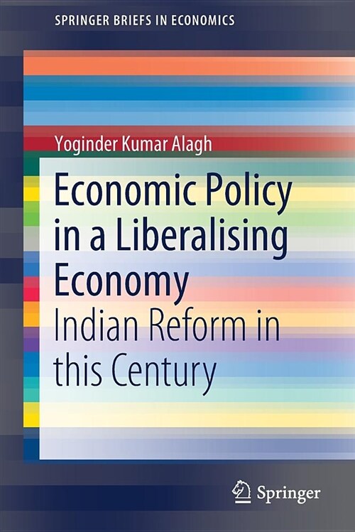 Economic Policy in a Liberalising Economy: Indian Reform in This Century (Paperback, 2018)