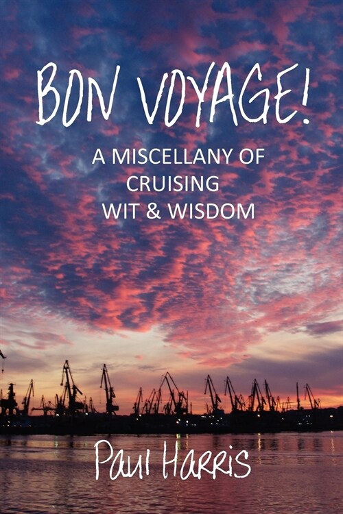 Bon Voyage : A Miscellany of Cruising Wit and Wisdom (Paperback)