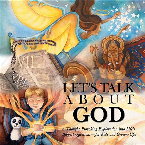 Lets Talk about God: A Thought-Provoking Exploration Into Lifes Biggest Questions-For Kids and Grown-Ups (Paperback)