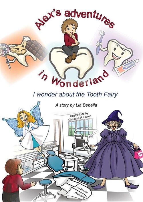 Alexs Adventures in Wonderland: I Wonder about the Tooth Fairy (Paperback)