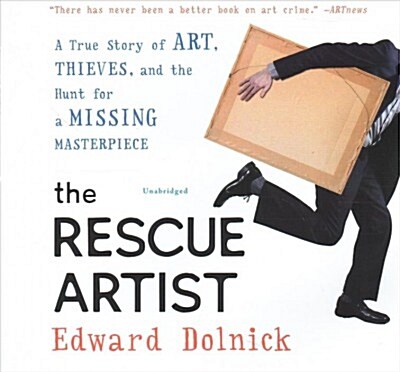 The Rescue Artist Lib/E: A True Story of Art, Thieves, and the Hunt for a Missing Masterpiece (Audio CD)