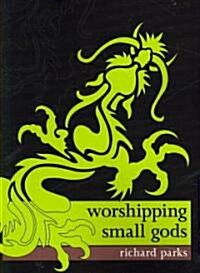 Worshipping Small Gods (Paperback)