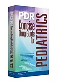PDR Concise Drug Guide for Pediatrics (Paperback, 1st, Reprint)