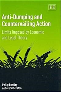 Anti-Dumping and Countervailing Action : Limits Imposed by Economic and Legal Theory (Hardcover)