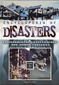 Encyclopedia of Disasters [2 Volumes]: Environmental Catastrophes and Human Tragedies (Hardcover)