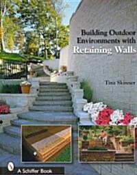 Building Outdoor Environments with Retaining Walls (Paperback)