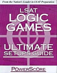 LSAT Logic Games Ultimate Setups Guide (Paperback)