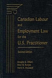 Canadian Labour and Employment Law for the U.S. Practitioner (Hardcover, 2nd, Illustrated)