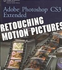 Adobe Photoshop CS3 Extended: Retouching Motion Pictures (Paperback)
