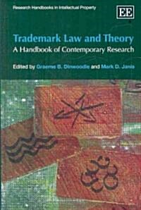 Trademark Law and Theory : A Handbook of Contemporary Research (Hardcover)