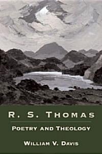 R. S. Thomas: Poetry and Theology (Paperback)