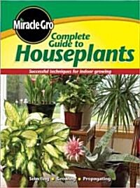 Miracle-Gro Complete Guide to Houseplants (Paperback)