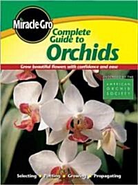 Miracle-Gro Complete Guide to Orchids (Paperback)