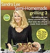 Sandra Lee Semi-Homemade Grilling 2 (Paperback)