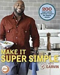 Make It Super Simple with G. Garvin (Paperback)